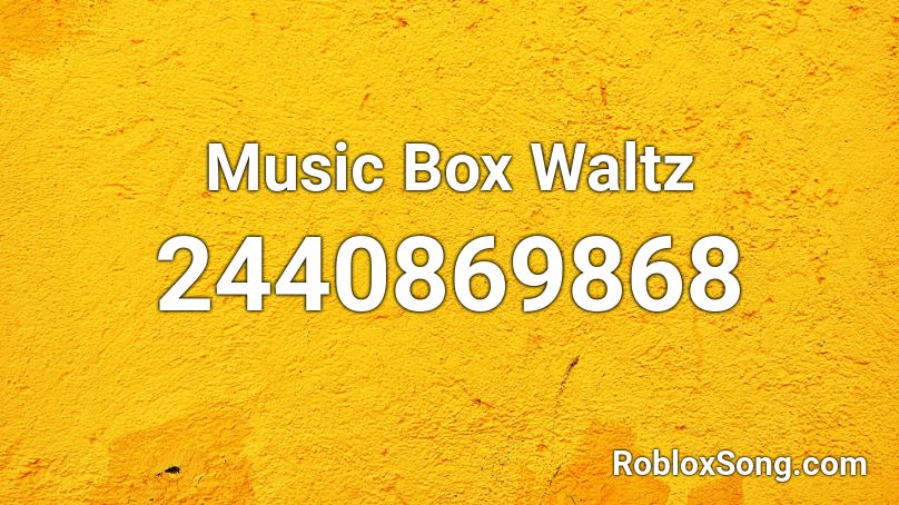 Music Box Waltz Roblox ID