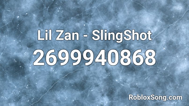 Lil Zan - SlingShot Roblox ID