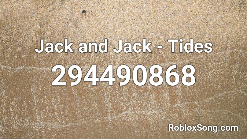 Jack and Jack - Tides Roblox ID