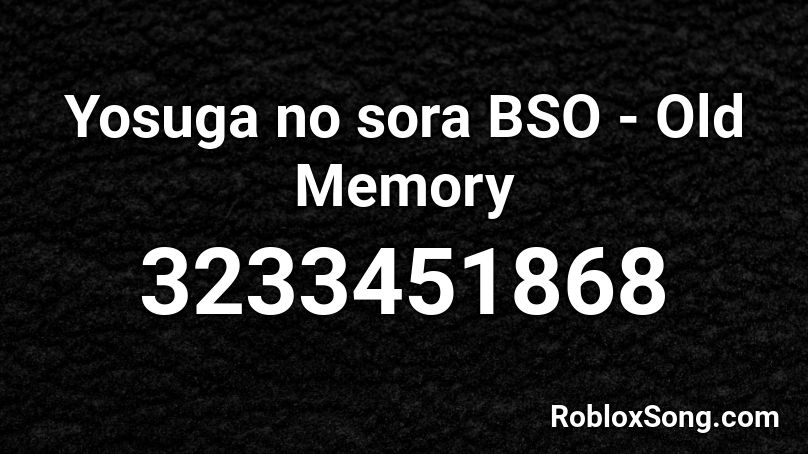 Yosuga no sora BSO - Old Memory Roblox ID