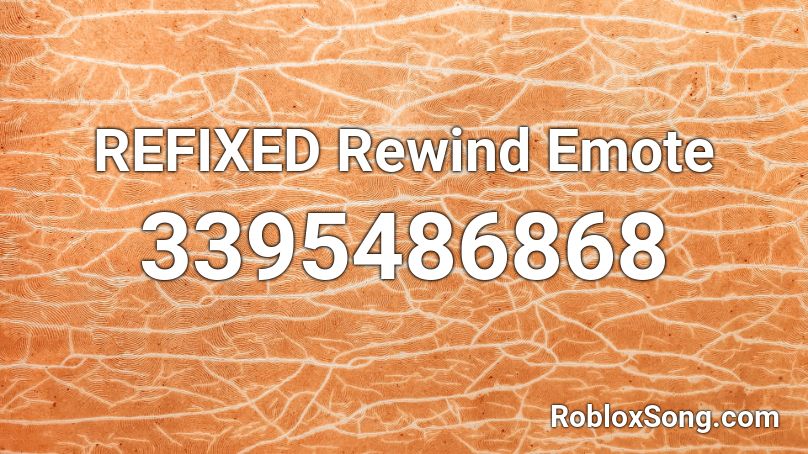REFIXED Rewind Emote Roblox ID