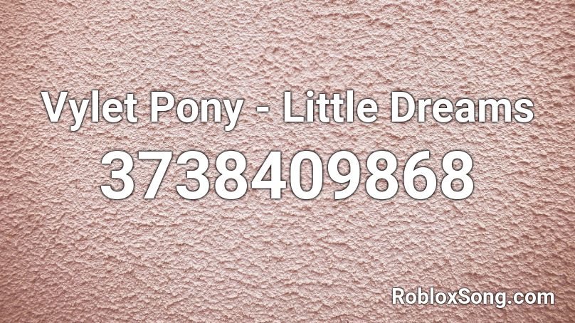 Vylet Pony - Little Dreams Roblox ID