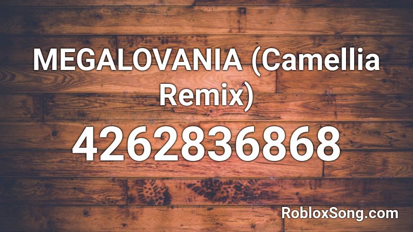 MEGALOVANIA (Camellia Remix) Roblox ID
