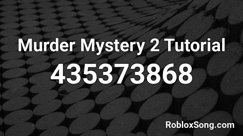 Murder Mystery 2 Tutorial  Roblox ID