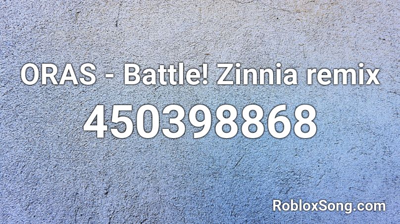 ORAS - Battle! Zinnia remix Roblox ID