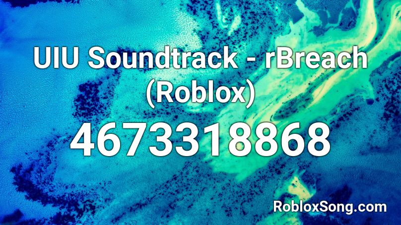 UIU Soundtrack - rBreach (Roblox) Roblox ID