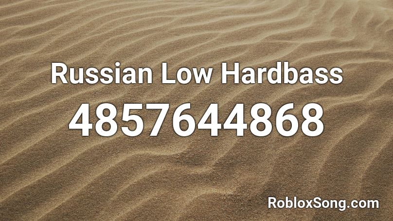 Russian Low Hardbass Roblox ID