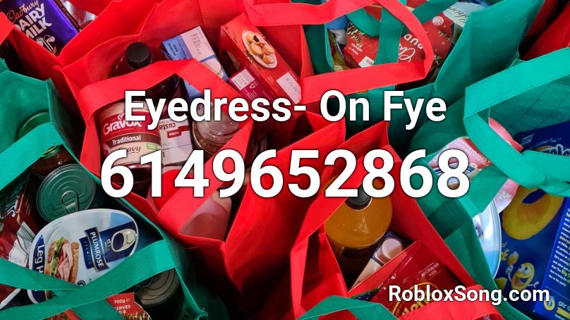 Eyedress- On Fye Roblox ID