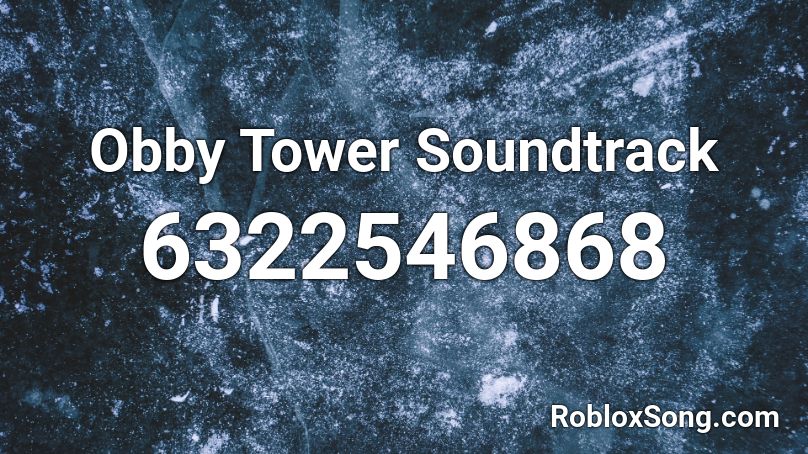 Obby Tower Soundtrack Roblox ID