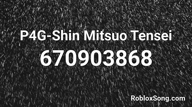 P4G-Shin Mitsuo Tensei Roblox ID