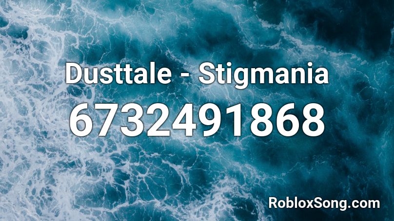 Dusttale - Stigmania Roblox ID