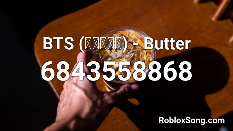 Bts 방탄소년단 Butter Roblox Id Roblox Music Codes - roblox animations mocap song ids