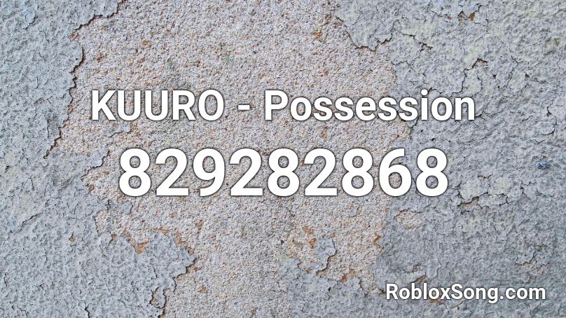 KUURO - Possession Roblox ID