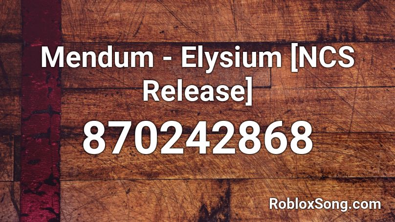 Mendum - Elysium [NCS Release]  Roblox ID