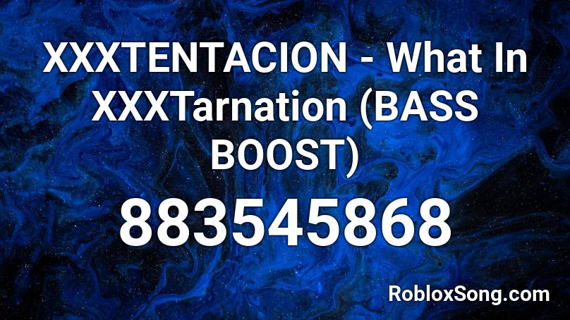 bass boost roblox xxxtentacion