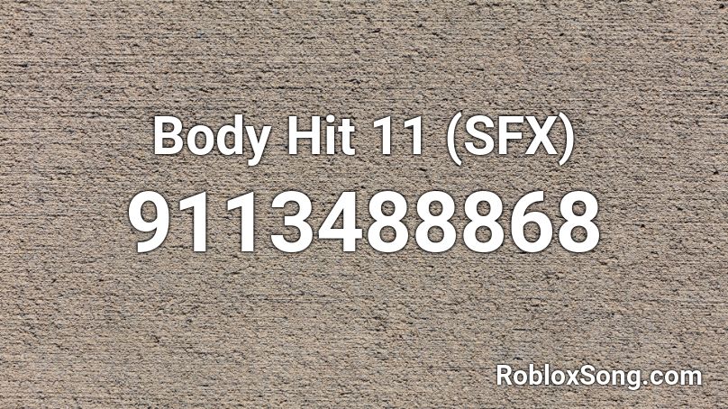 Body Hit 11 (SFX) Roblox ID