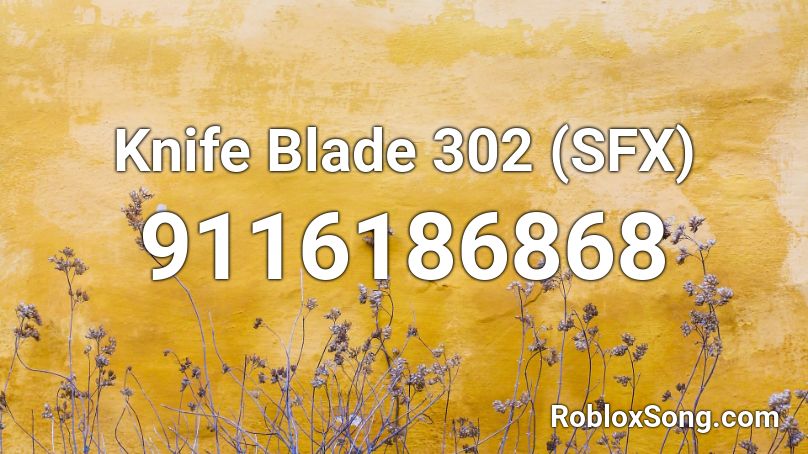 Knife Blade 302 (SFX) Roblox ID