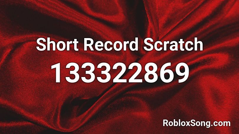 Short Record Scratch Roblox ID