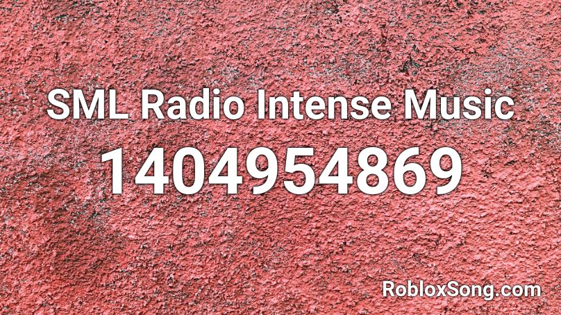 SML Radio  Intense Music Roblox ID