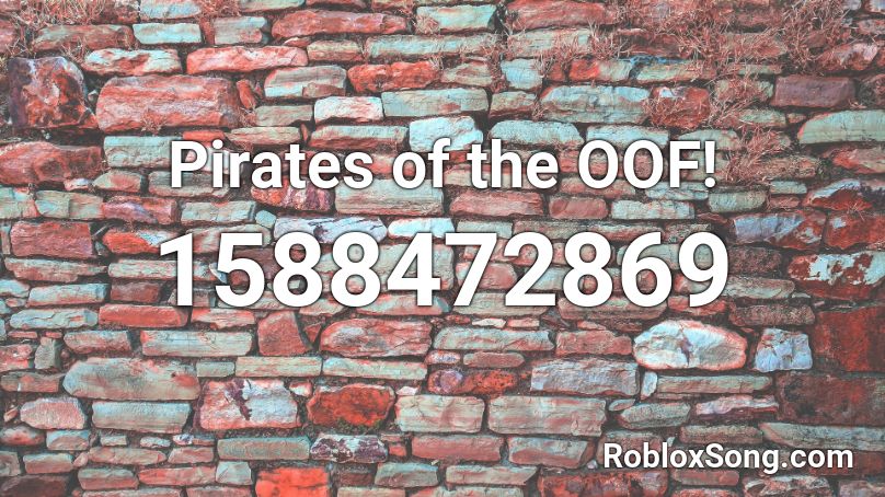 Pirates of the OOF!  Roblox ID