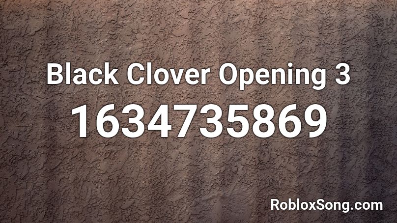 Black Clover Opening 3  Roblox ID