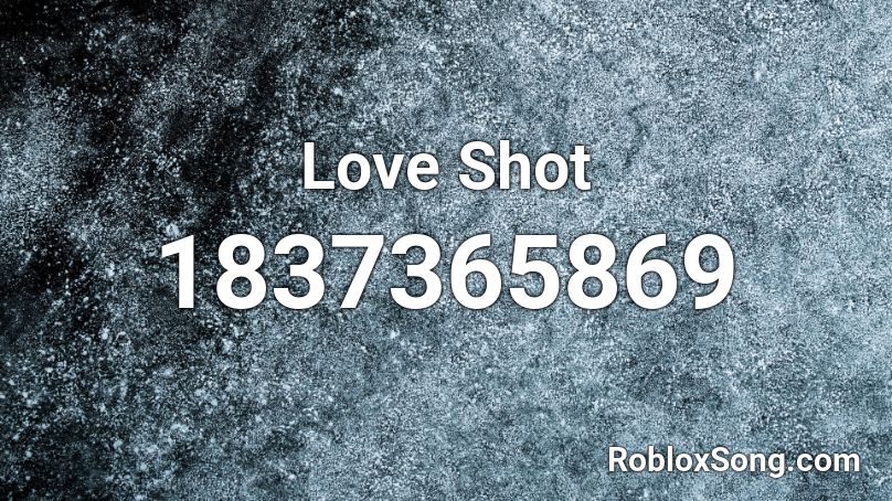 Love Shot Roblox ID