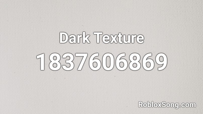 Dark Texture Roblox ID