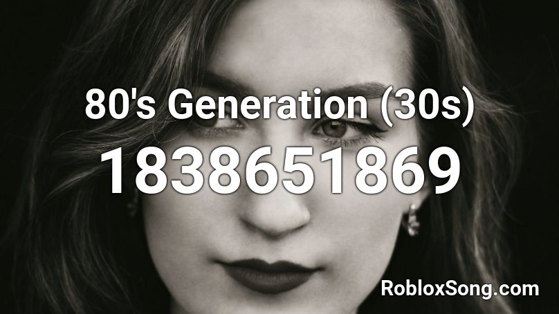 80's Generation (30s) Roblox ID