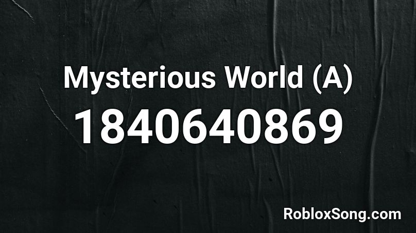 Mysterious World (A) Roblox ID