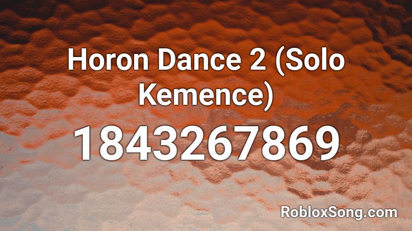 Horon Dance 2 (Solo Kemence) Roblox ID