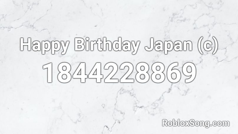 Happy Birthday Japan (c) Roblox ID