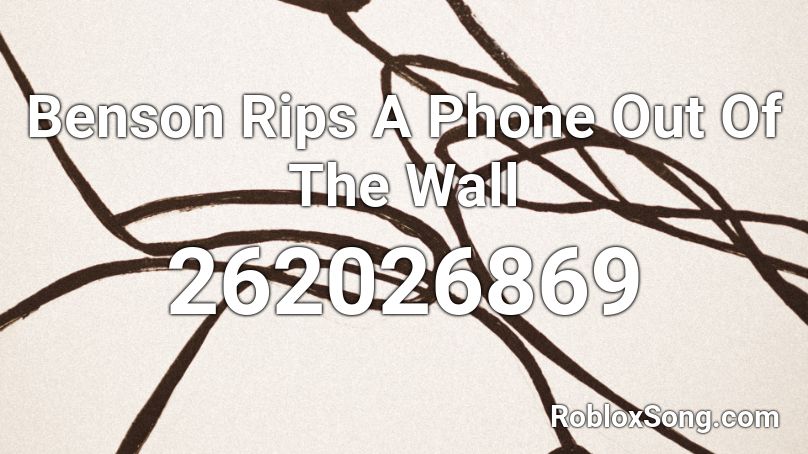 Benson Rips A Phone Out Of The Wall Roblox ID