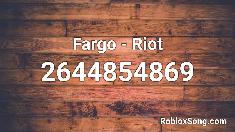 Fargo - Riot Roblox ID