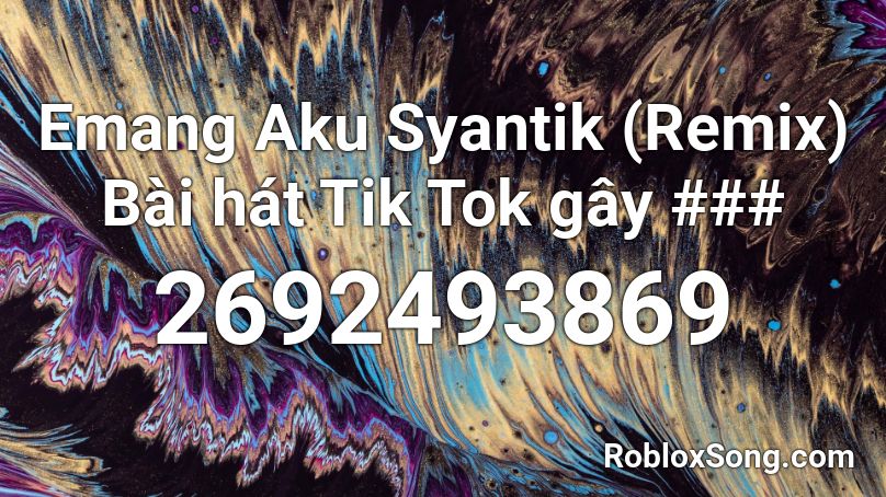 Emang Aku Syantik (Remix) Bài hát Tik Tok gây ### Roblox ID