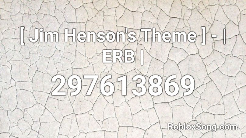 [ Jim Henson's Theme ] - | ERB | Roblox ID