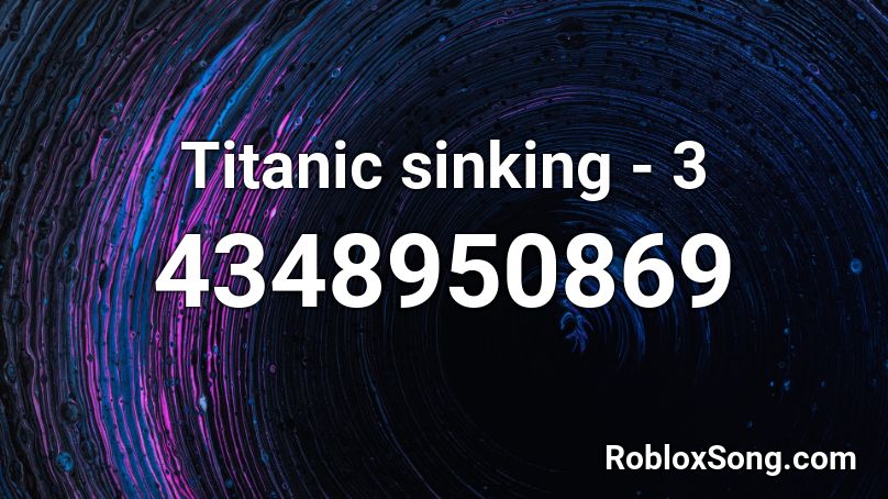 Titanic sinking - 3 Roblox ID