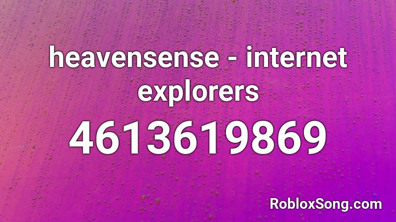 heavensense - internet explorers Roblox ID