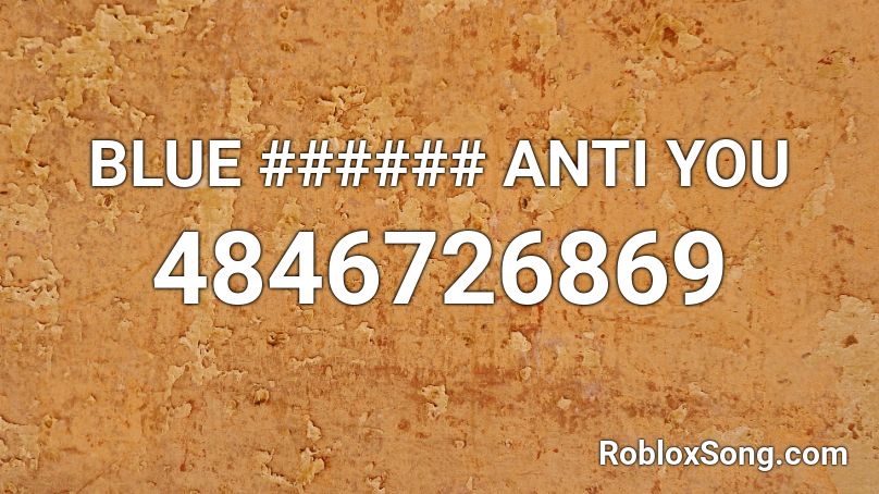 BLUE ###### ANTI YOU Roblox ID