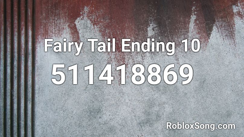 Fairy Tail Ending 10 Roblox Id Roblox Music Codes