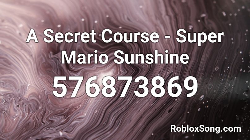 A Secret Course - Super Mario Sunshine Roblox ID