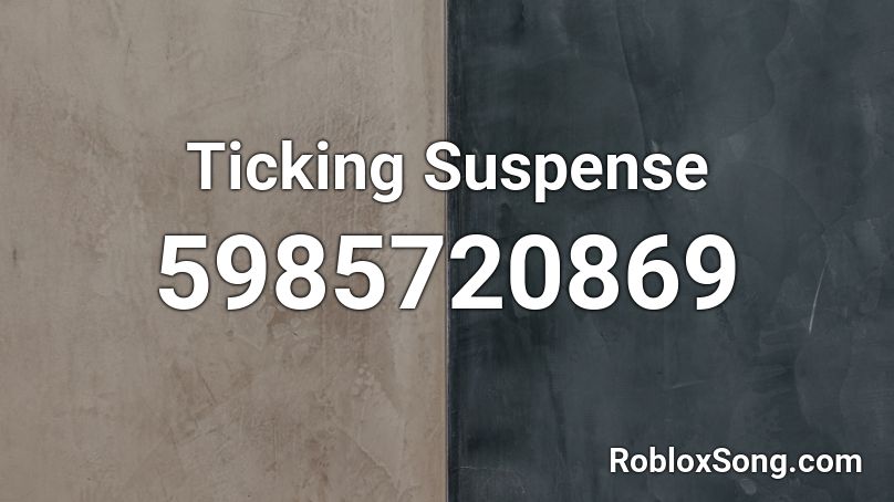 Ticking Suspense Roblox ID