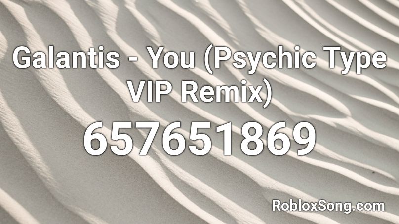 Galantis You Psychic Type Vip Remix Roblox Id Roblox Music Codes - breakdown vip roblox code