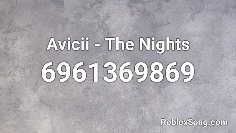 Avicii - The Nights Roblox ID