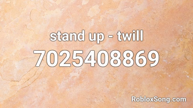 stand up - twill Roblox ID