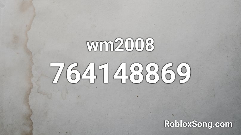 wm2008 Roblox ID