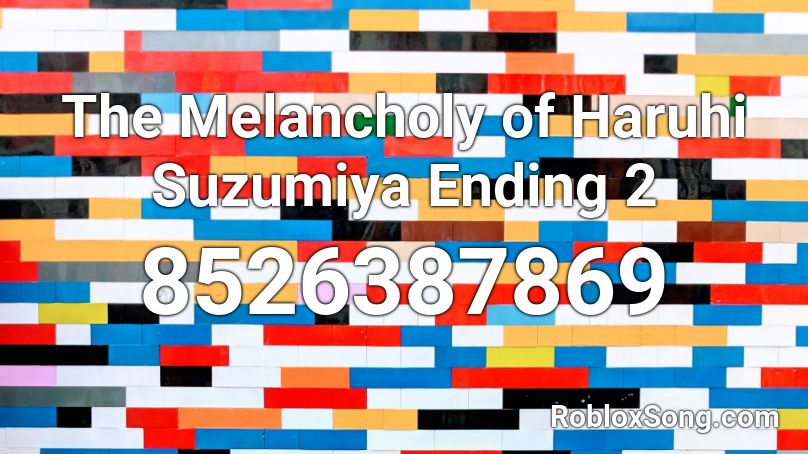 The Melancholy of Haruhi Suzumiya Ending 2  Roblox ID