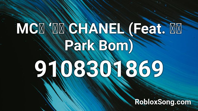 MC몽 ‘샤넬 CHANEL (Feat. 박봄 Park Bom) Roblox ID