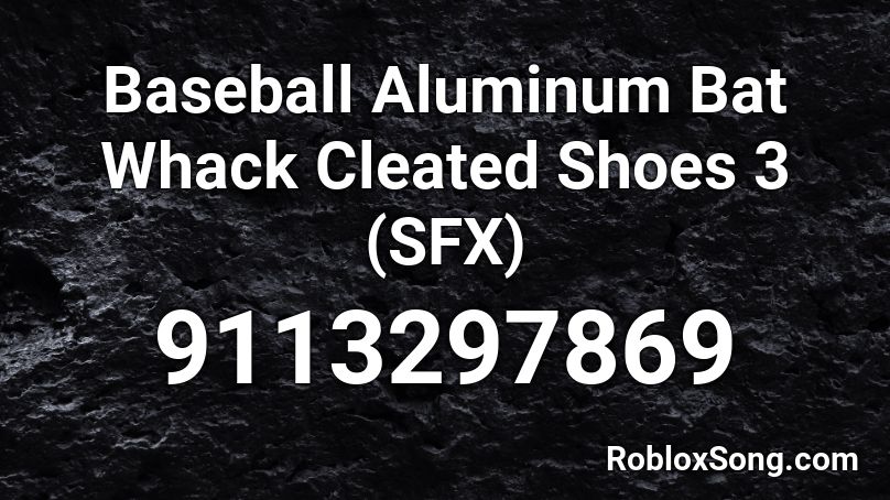 Baseball Aluminum Bat Whack Cleated Shoes 3 (SFX) Roblox ID