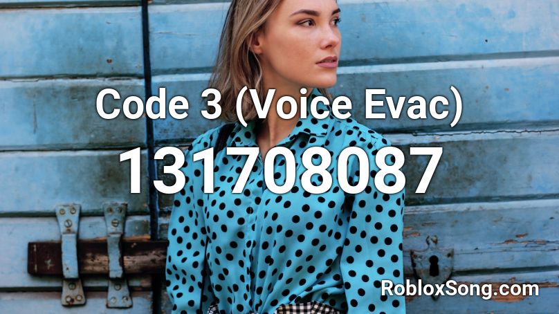Code 3 (Voice Evac) Roblox ID