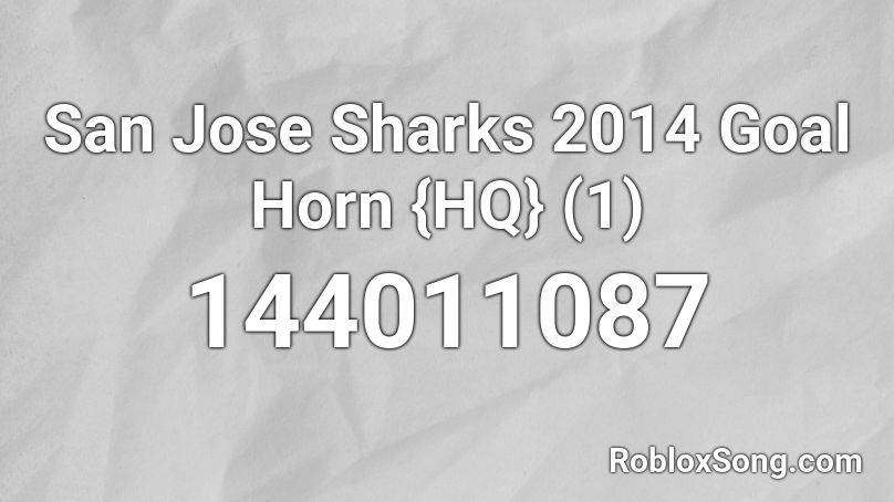 San Jose Sharks 2014 Goal Horn {HQ} (1) Roblox ID